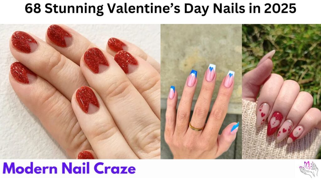 68 Stunning Valentine’s Day Nail Designs You’ll Adore in 2025