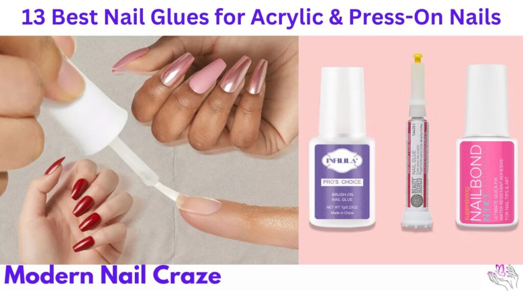 Best Nail Glues for Acrylic & Press-On Nails You Must Try